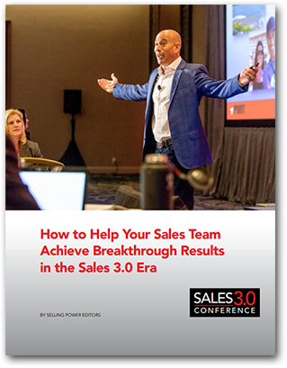 How to Help Your Sales Team Achieve Breakthrough Results in the Sales 3.0 Era